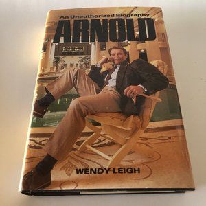 1990 Arnold An Unauthorized Biography by Wendy Leigh Hardcover Schwarzenegger